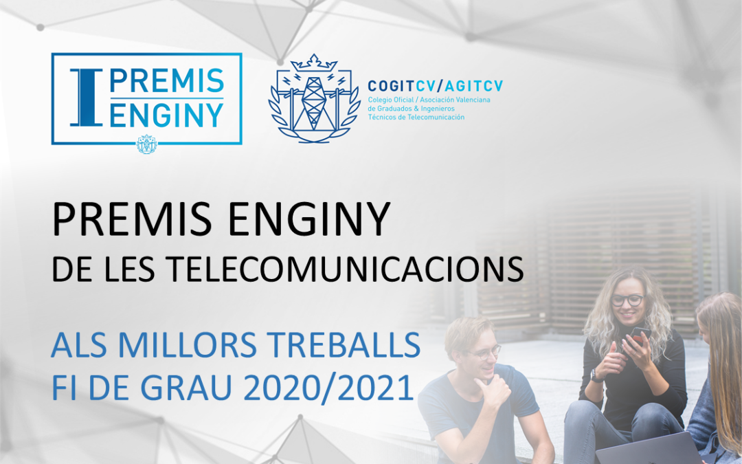Ya se conocen los ganadores de la I edición de los “Premis Enginy de les Telecomunicacions – COGITCV/AGITCV”