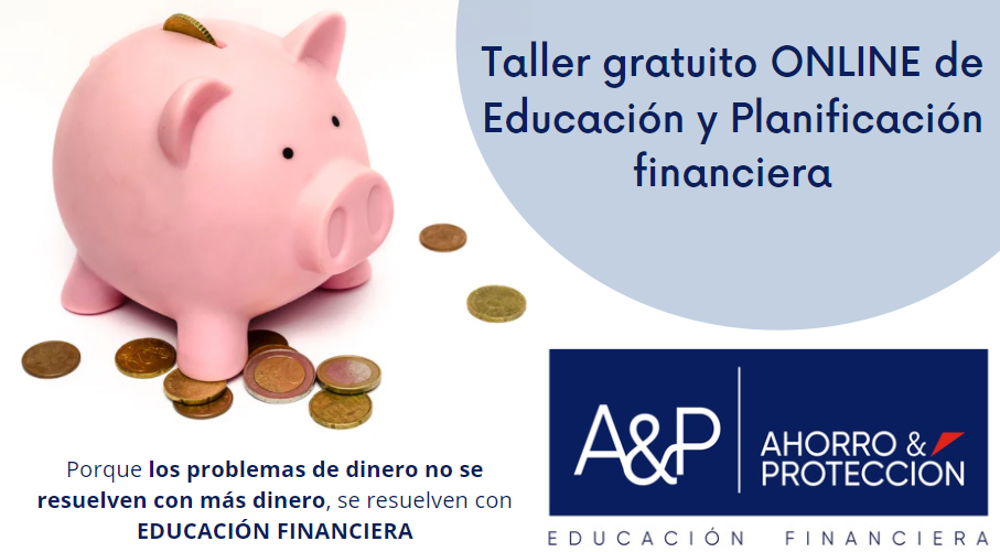 Taller gratuito ONLINE de Educación y Planificación financiera