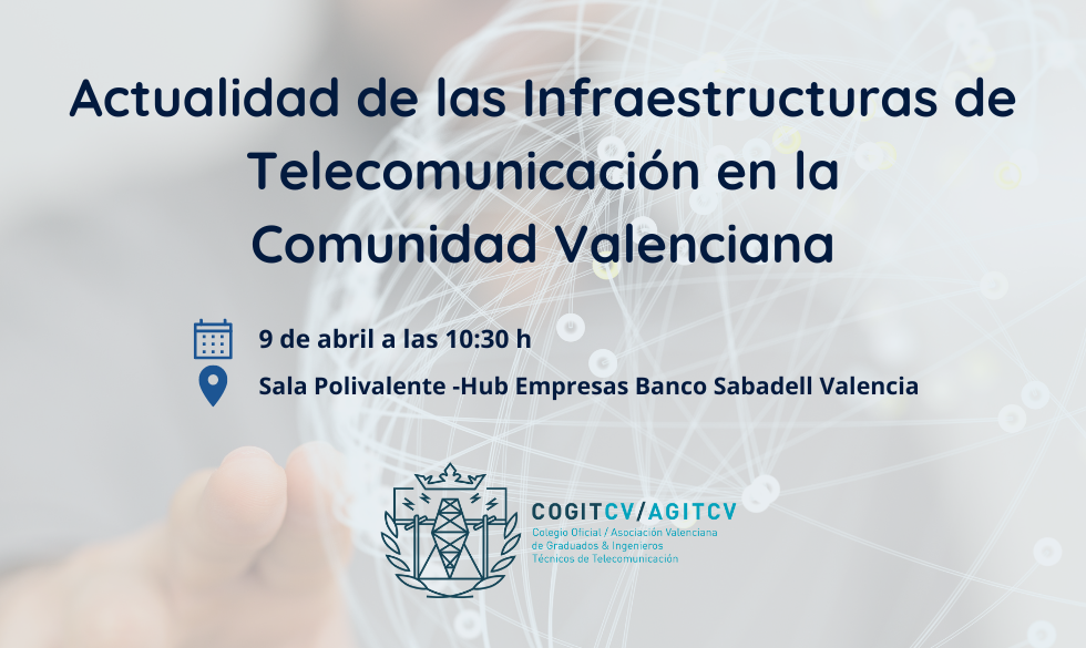 Jornada «Actualidad de las Infraestructuras de Telecomunicación en la Comunidad Valenciana»